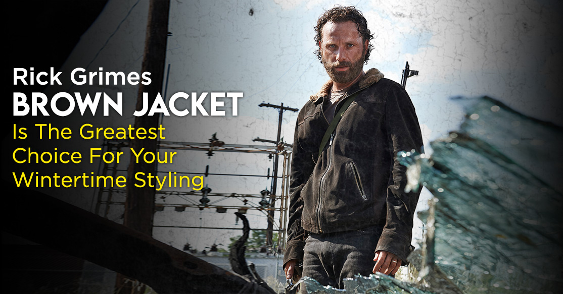 Rick Grimes Brown Jacket Is The Greatest Choice For Your Wintertime Styling