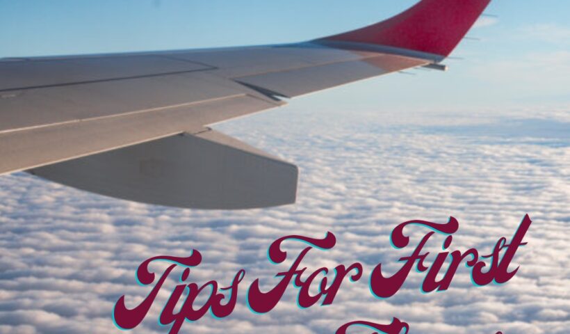 Tips For First Time Flyers