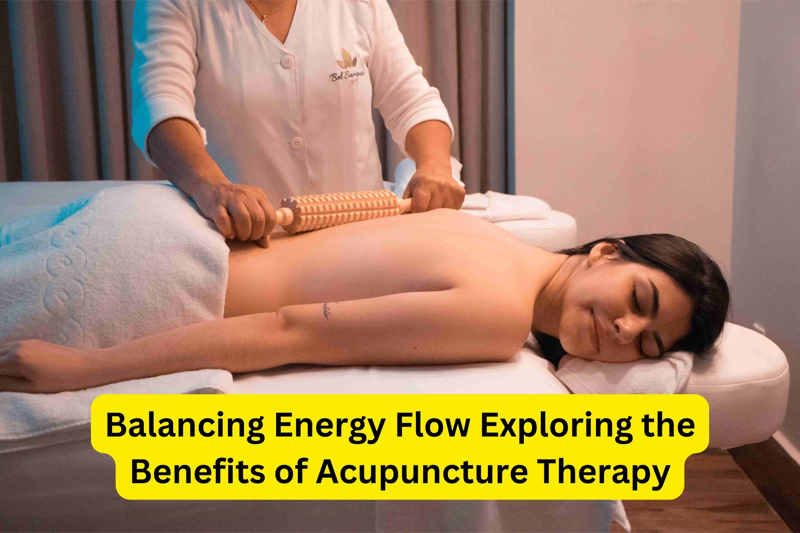 Balancing Energy Flow Exploring the Benefits of Acupuncture Therapy (1)