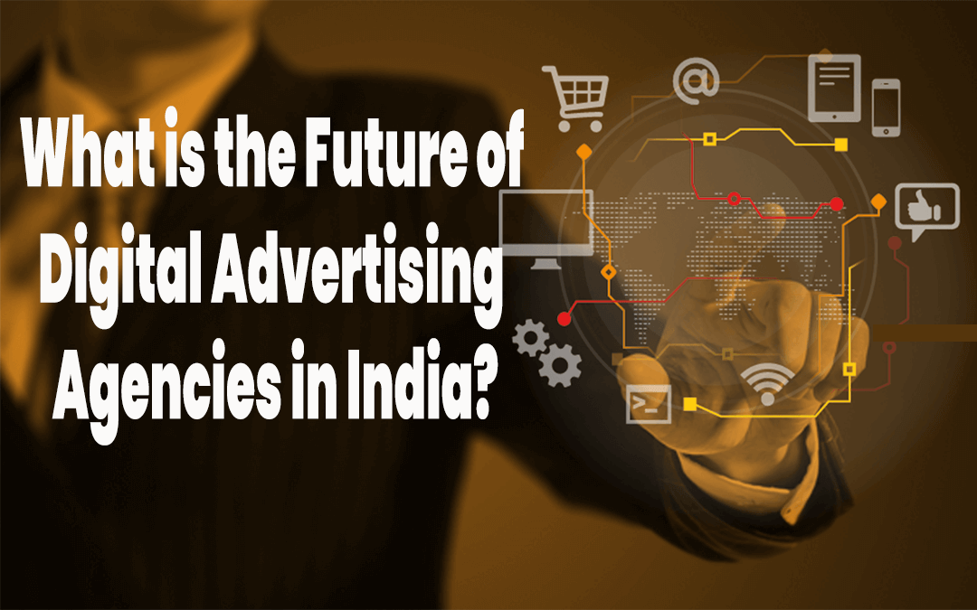 Digital Advertising Agencies in India