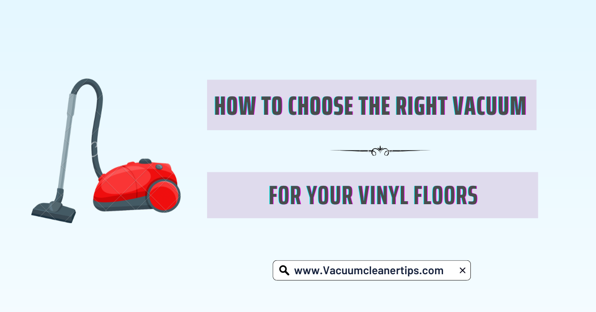 Best vacuum cleaner for vinyl floors