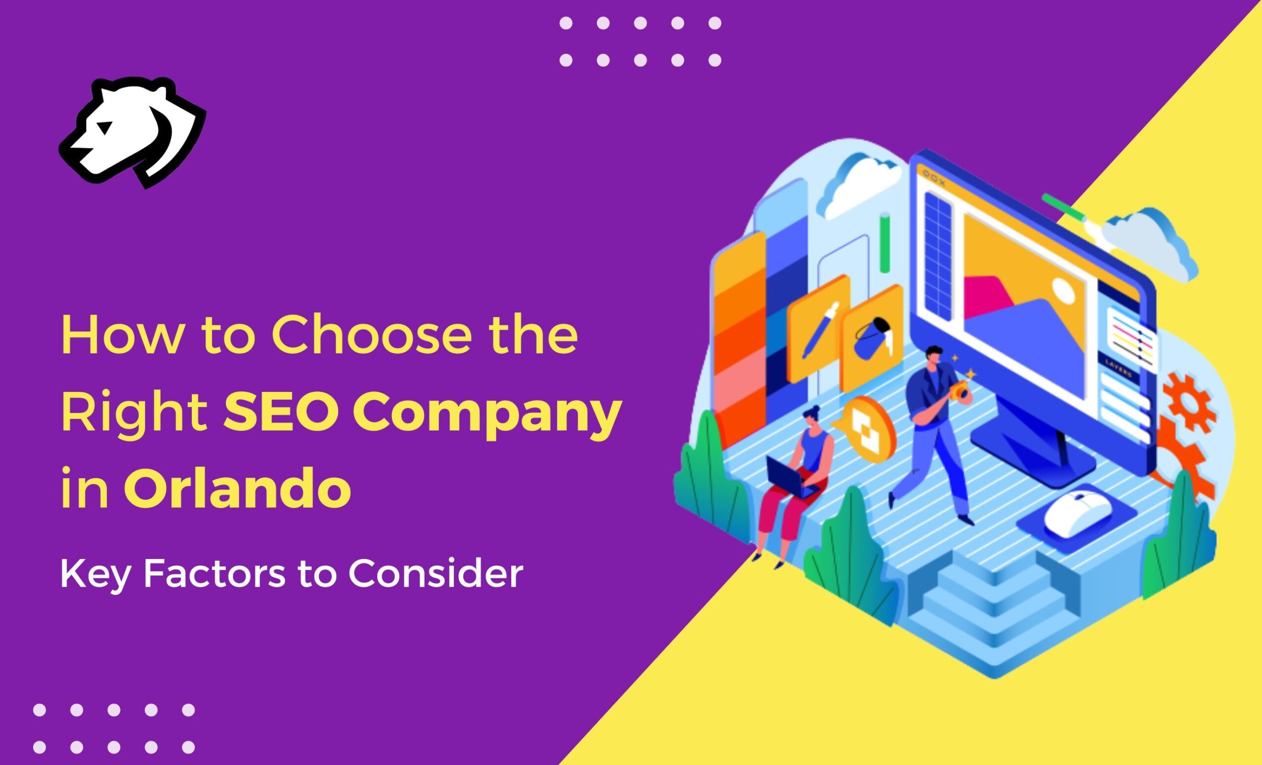 How to Choose the Right SEO Company in Orlando Key Factors to Consider