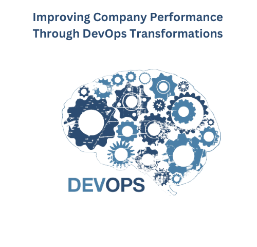 Improving Company Performance Through DevOps Transformations