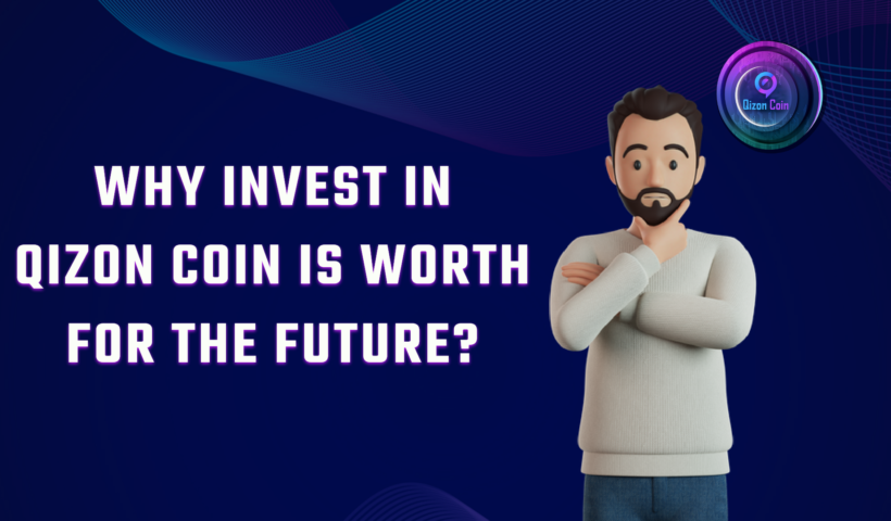 Why Invest in Qizon Coin