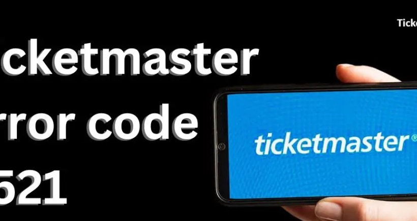 ticketmaster error code u521