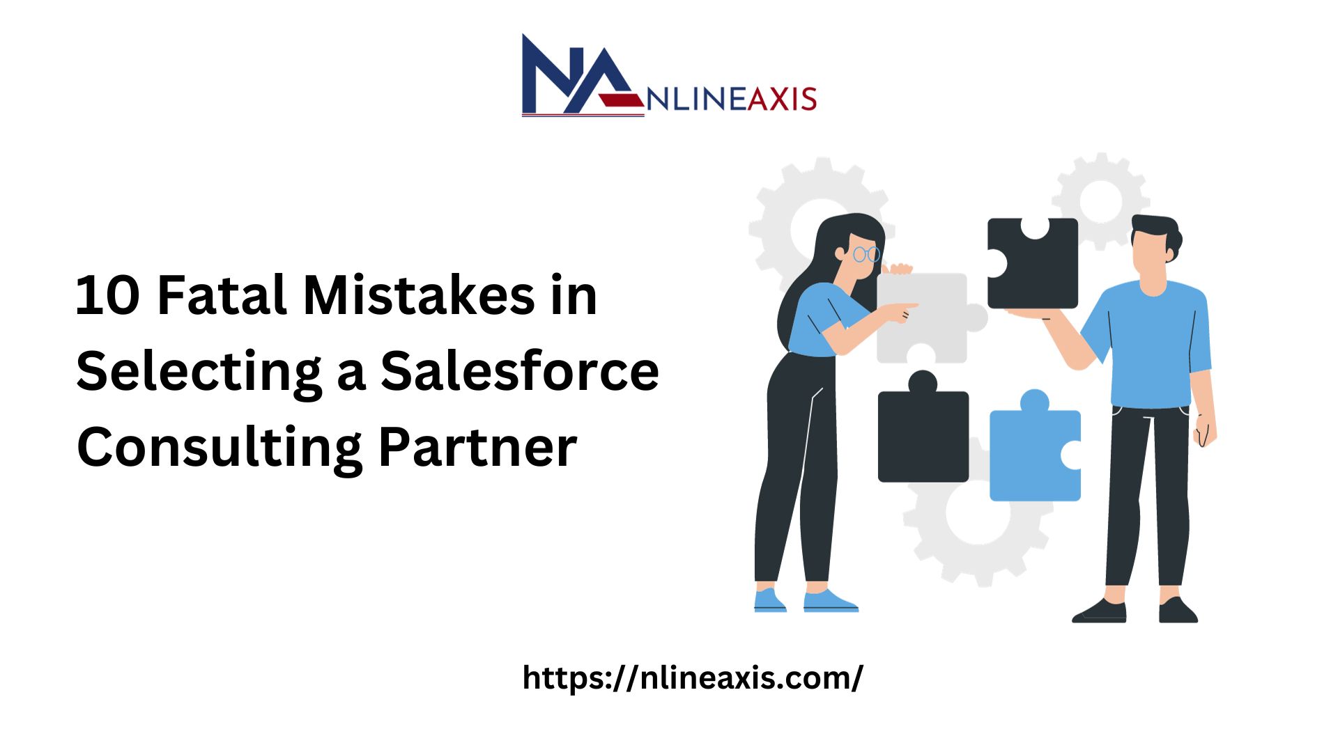 10 Fatal Mistakes in Selecting a Salesforce Consulting Partner
