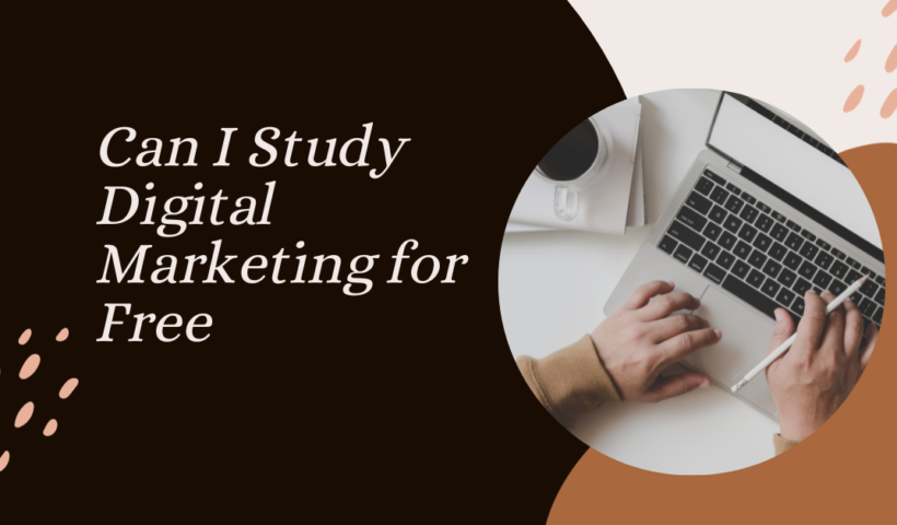 Can I Study Digital Marketing for Free