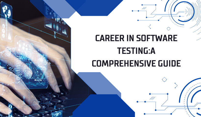 Career in Software TestingA Comprehensive Guide