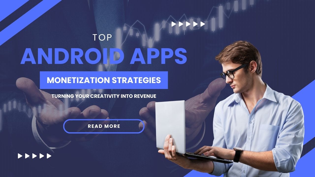 Monetization Strategies for Android Apps