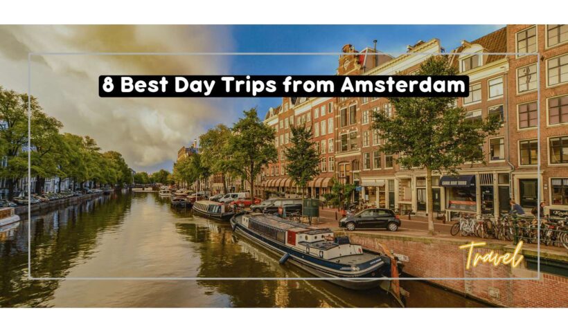 8 Best Day Trips from Amsterdam (1)
