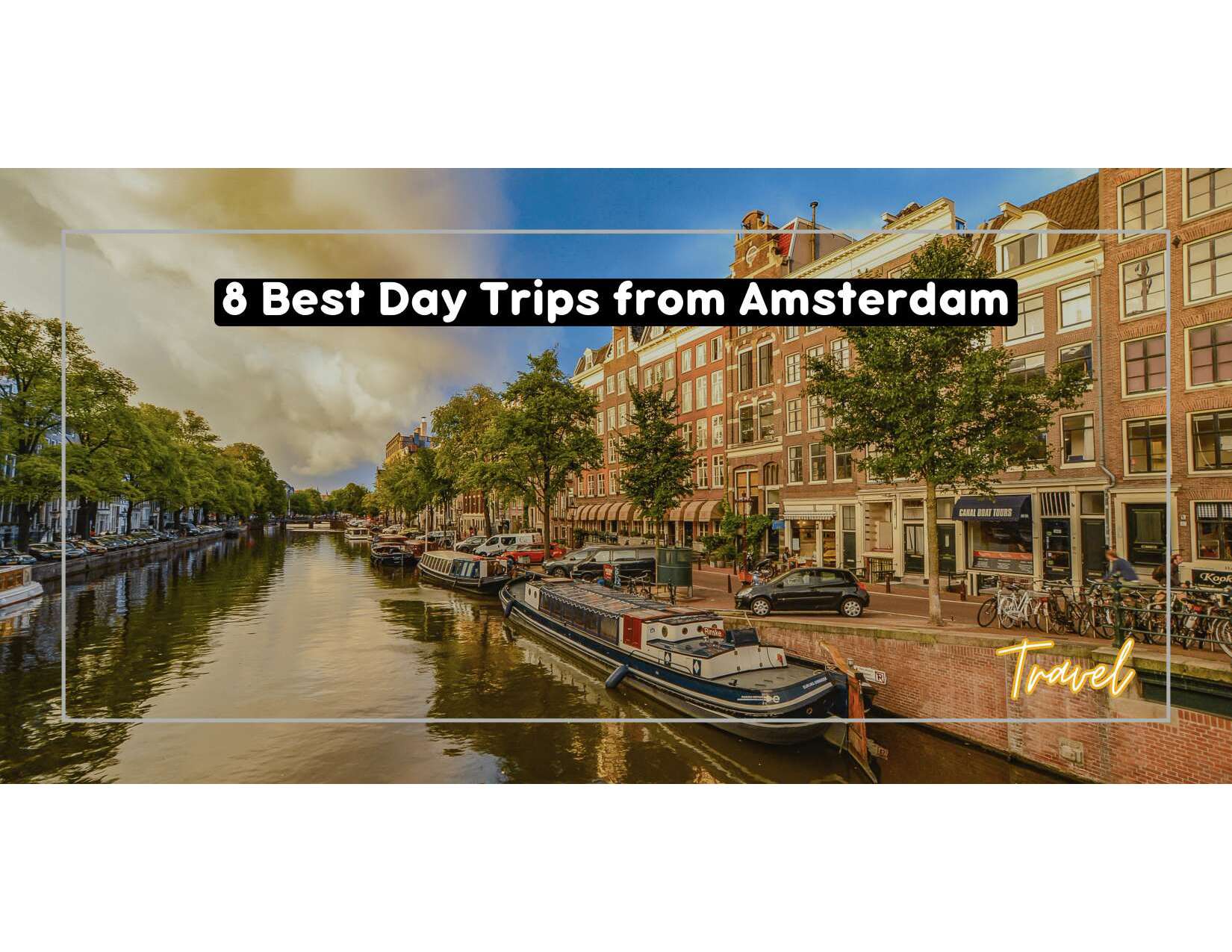 8 Best Day Trips from Amsterdam (1)