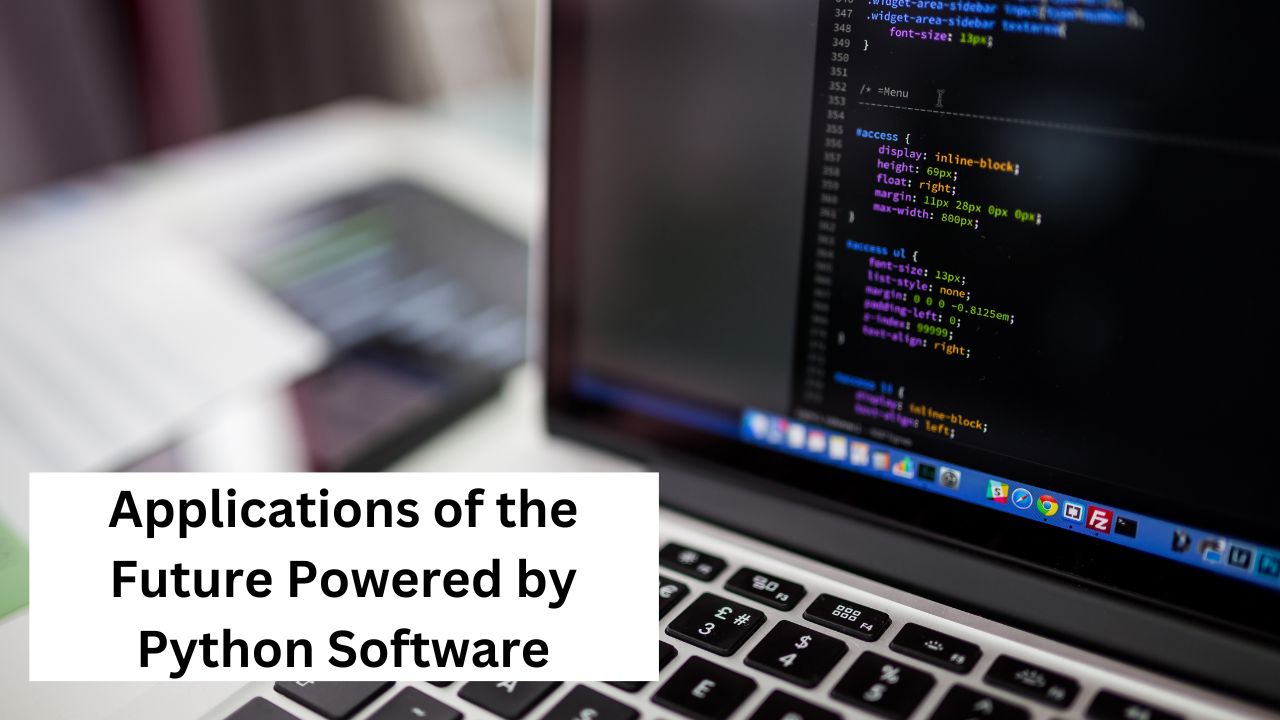 Applications of the Future Powered by Python Software