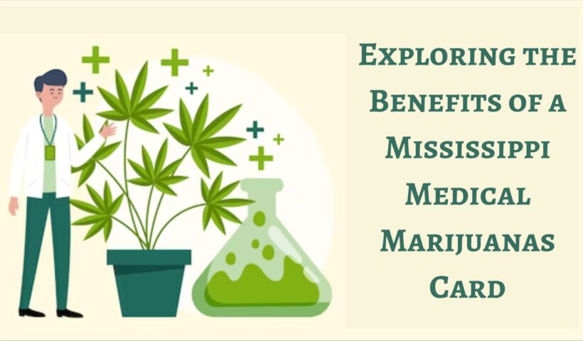 Exploring-the-Benefits-of-a-Mississippi-Medical-Marijuanas-Card