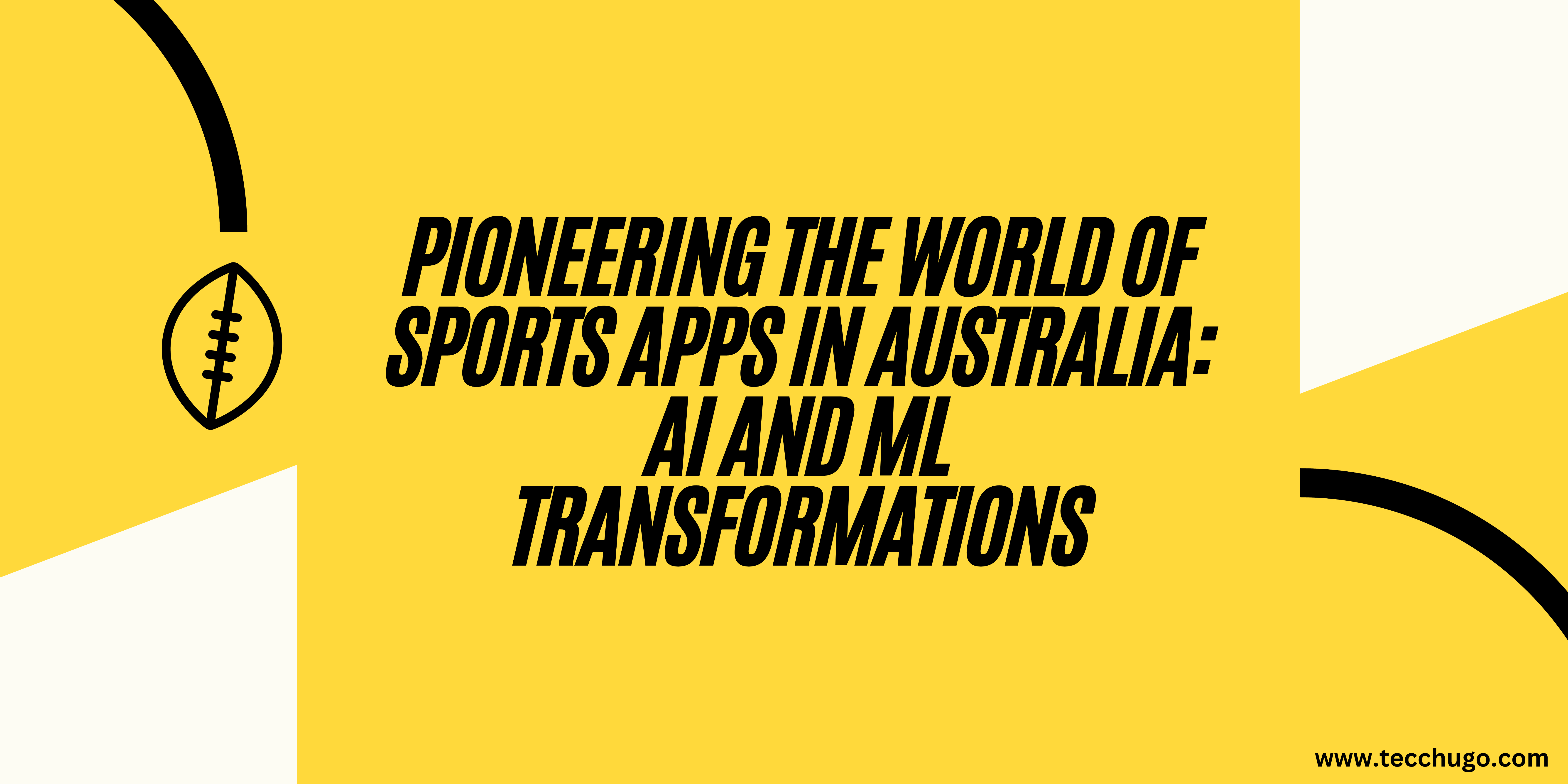 Pioneering the World of Sports Apps in Australia: AI and ML Transformations