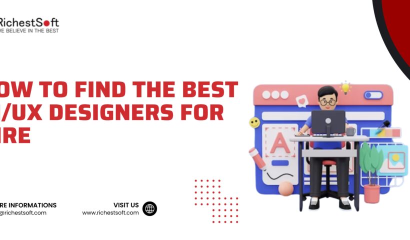 How to Find the Best UIUX Designers for Hire! (1)