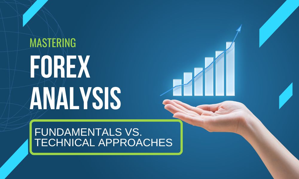 Mastering Forex Analysis Fundamental vs. Technical Approaches