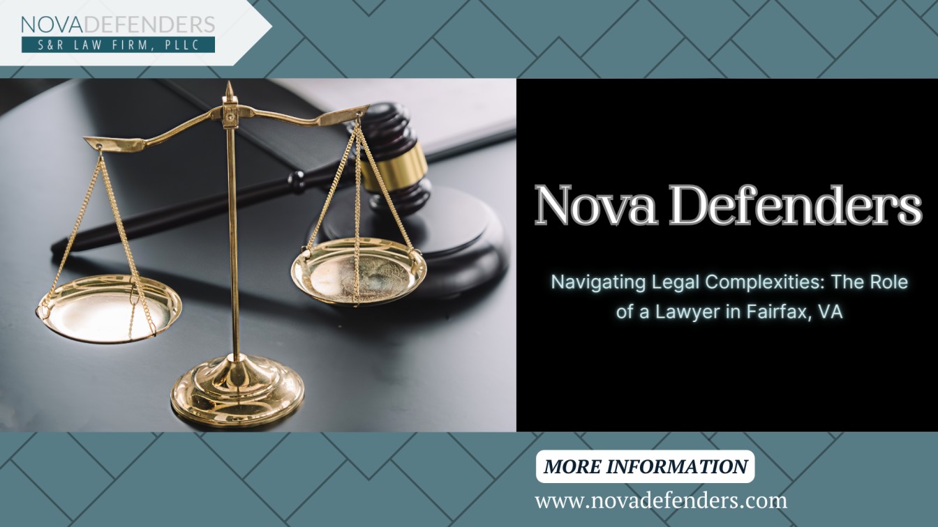 Navigating Legal Complexities The Role of a Lawyer in Fairfax, VA