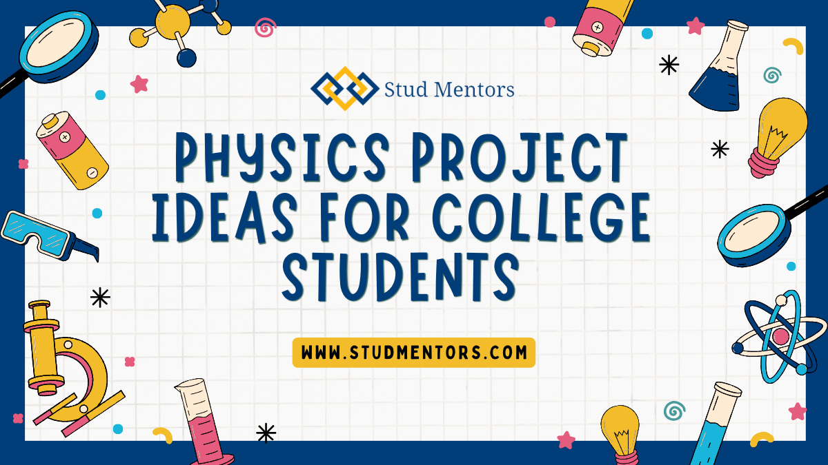 Physics Project Ideas for College Students