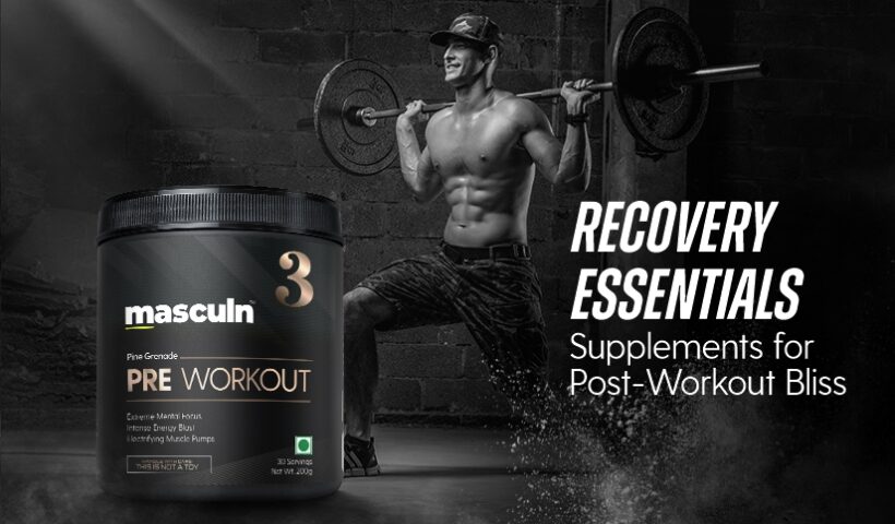 Recovery Essentials Supplements for Post-Workout Bliss