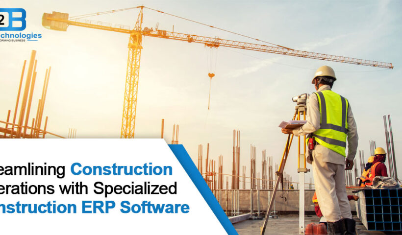 Streamlining-Construction-Operations-with-Specialized-Construction-ERP-Software