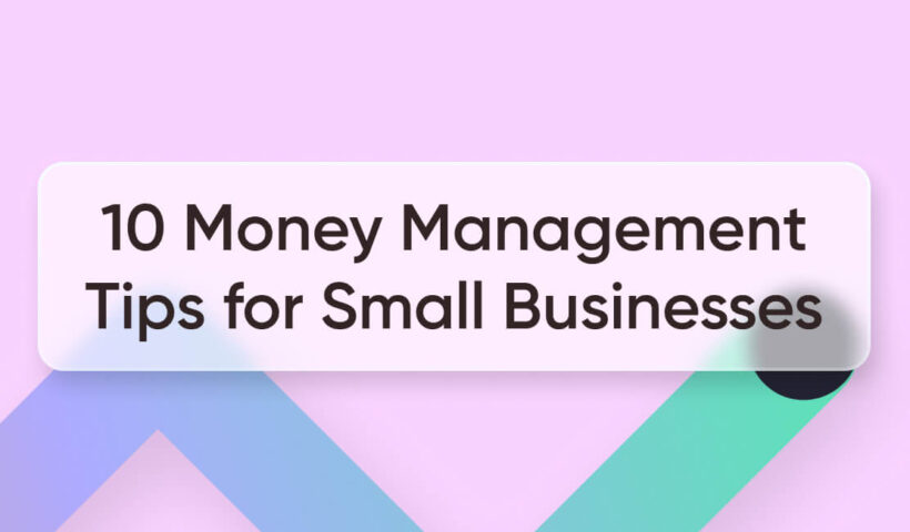 635a3977de4d8a7e81ded596_BlogPST-10 Money Management Tips for Small Businesses -Thumbnail image