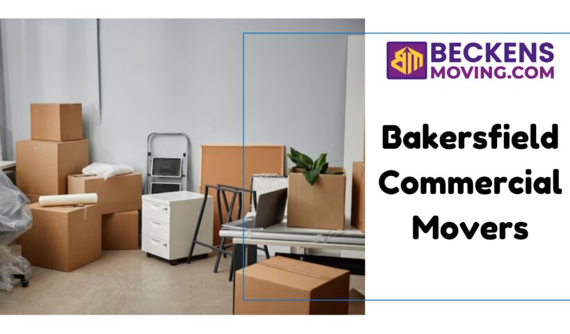Bakersfield Commercial Movers