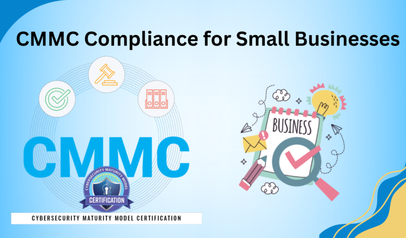 CMMC Compliance for Small Businesses