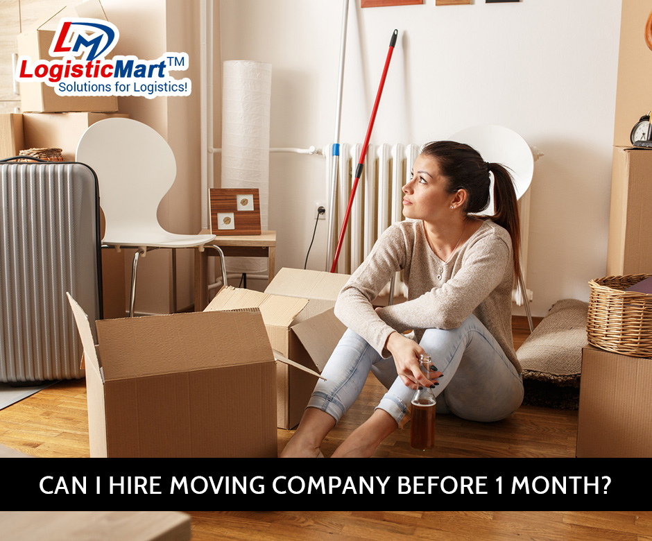 Can I Hire Best Movers and Packers Company Before 1 Month - LogisticMart