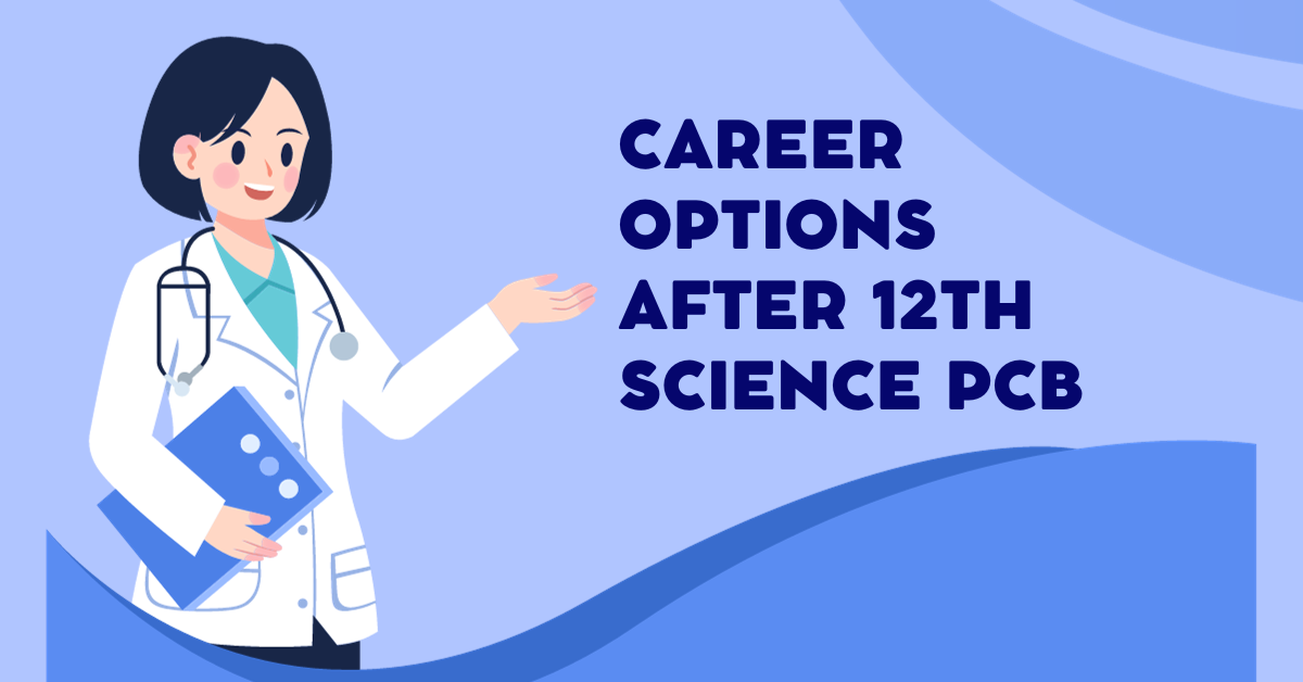 Career Options after 12th Science PCB