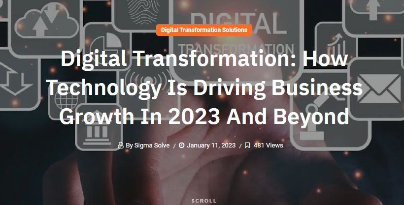 Digital Transformation How Technology Is Driving Business Growth In 2023 And Beyond