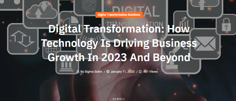 Digital Transformation How Technology Is Driving Business Growth In 2023 And Beyond