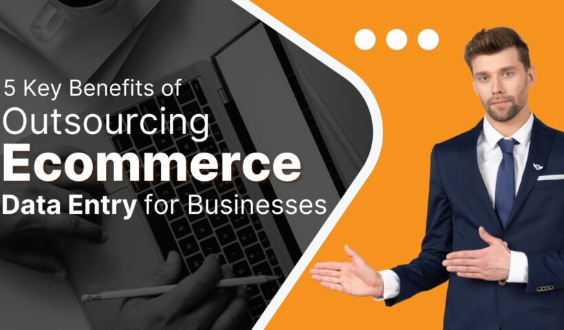 Outsourcing eCommerce Data Entry