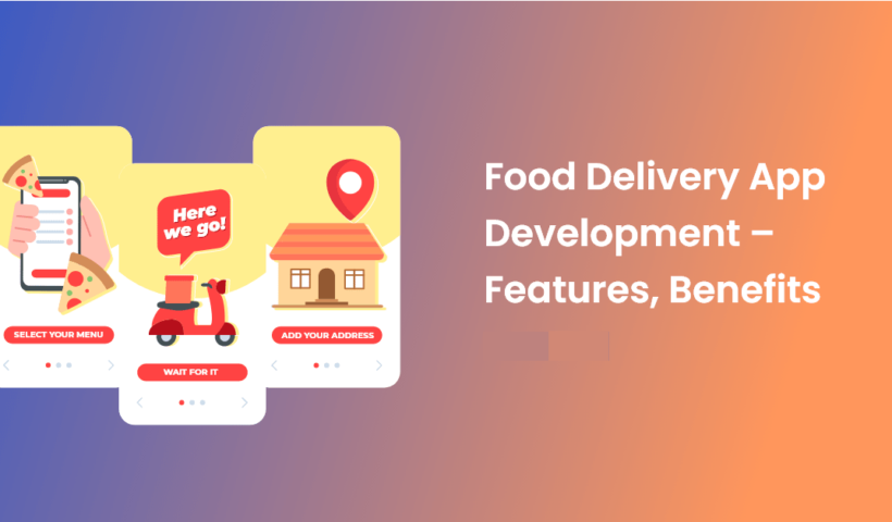 Food-Delivery-App-Development-–-Features-Benefits-Cost