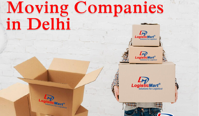 Get charges of Best Moving Companies in Delhi City - LogisticMart