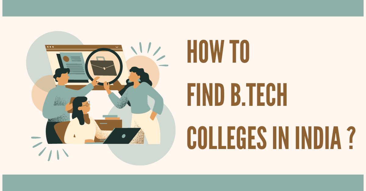 How to Find B.Tech Colleges in India