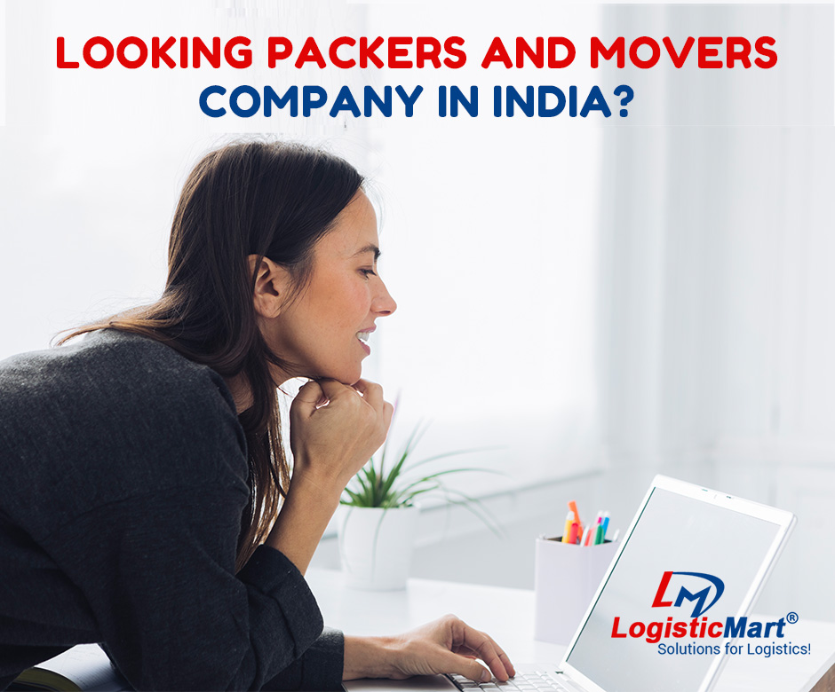 Looking Trusted and Professional Packers and Movers Company in India - LogisticMart