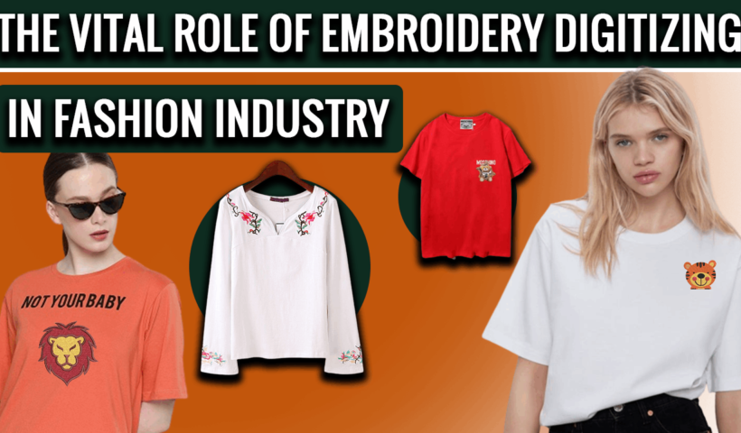 The-Vital-Role-Of-Embroidery-Digitizing-In-Fashion-Industry
