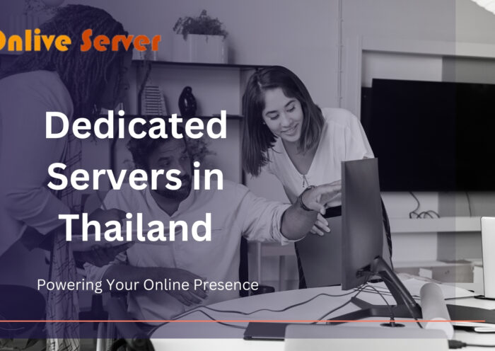 Dedicated Servers in Thailand Powering Your Online Presence