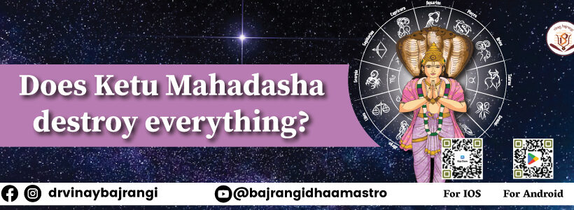 Does-Ketu-Mahadasha-destroy-everything-900-300