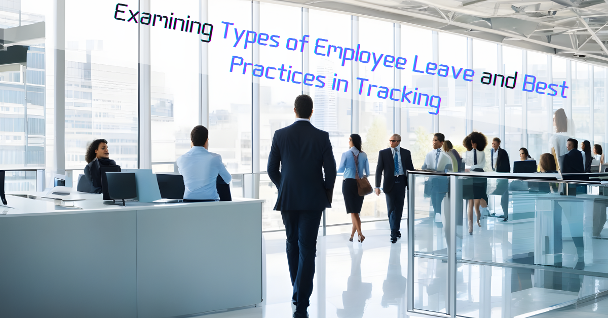 Examining Types of Employee Leave and Best Practices in Tracking