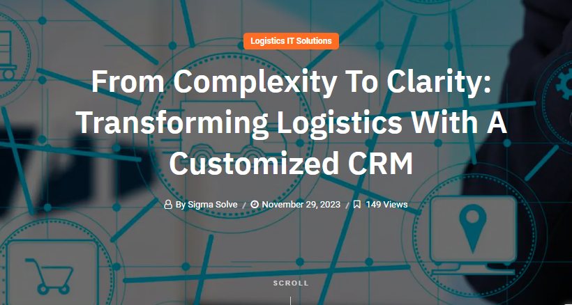 From Complexity To Clarity Transforming Logistics With A Customized CRM