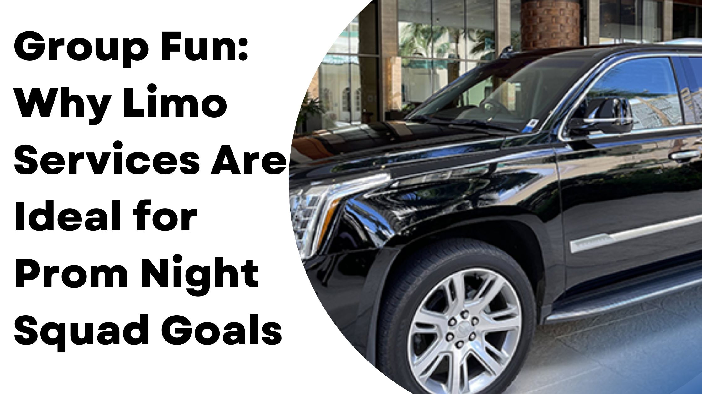 Group Fun Why Limo Services Are Ideal for Prom Night Squad Goals