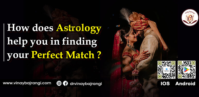 How does Astrology help you in finding your Perfect Match