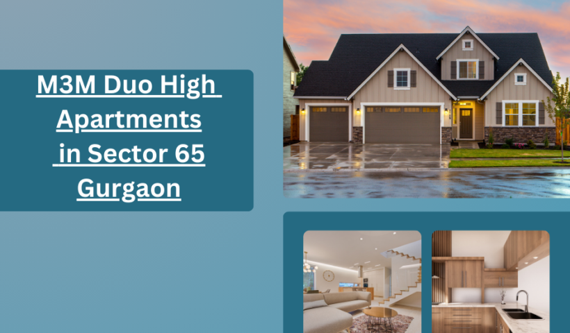 M3M Duo High  Apartments  in Sector 65 Gurgaon