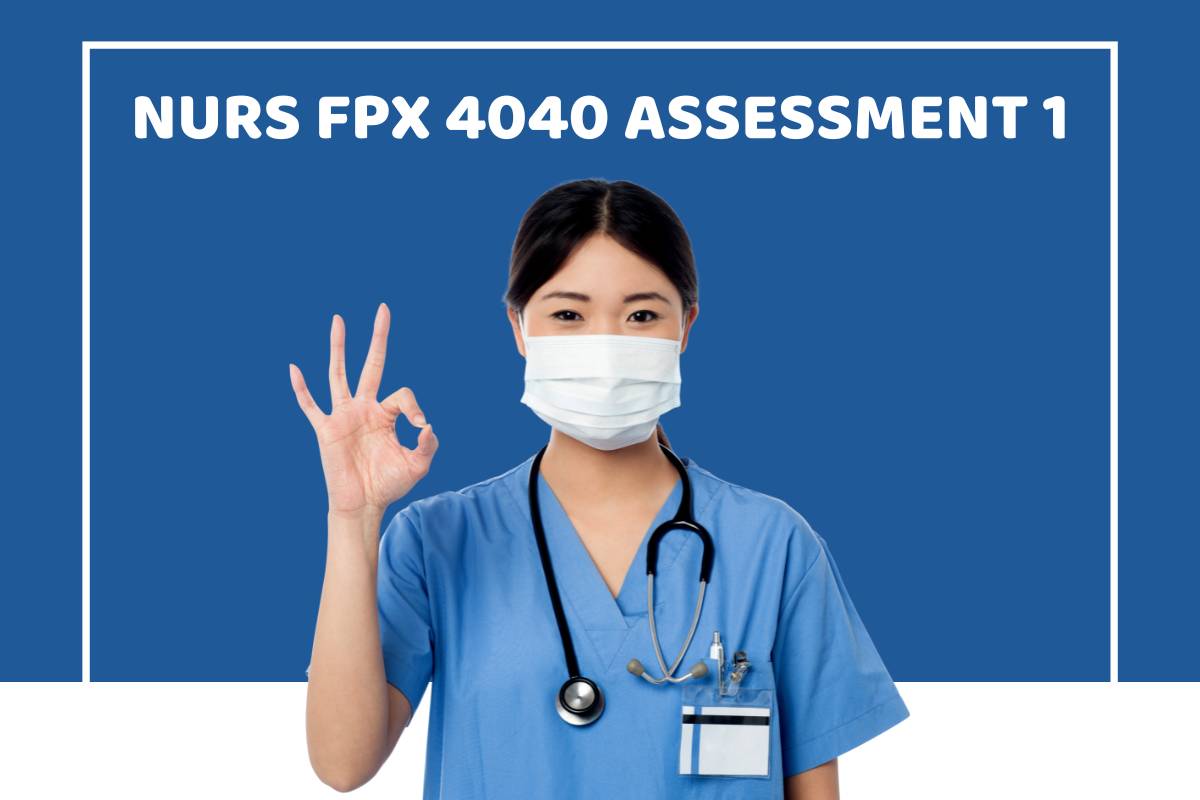 NURS FPX 4040 Assessment 1