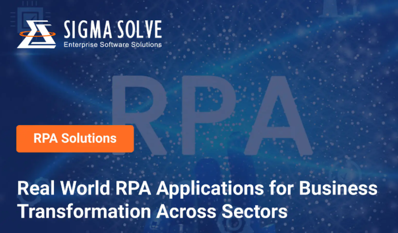 Real World RPA Applications For Business Transformation Across Sectors