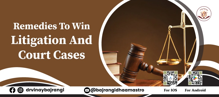 Remedies to Win Litigation and Court Cases