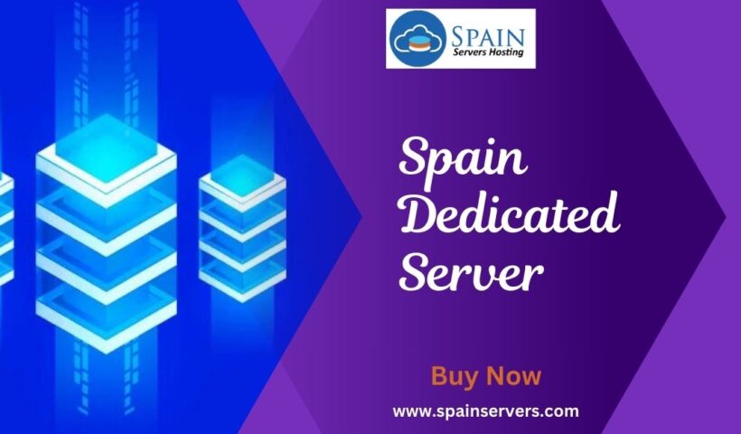 Spain Dedicated Server Hosting