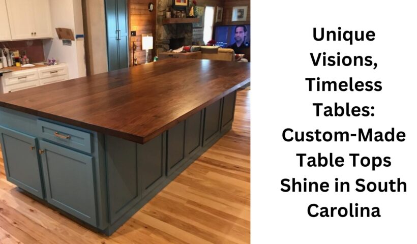 Unique Visions, Timeless Tables Custom-Made Table Tops Shine in South Carolina