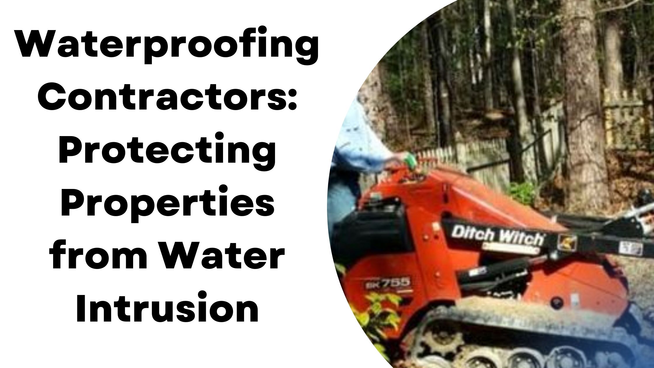 Waterproofing Contractors Protecting Properties from Water Intrusion